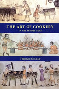 The Art of Cookery in the Middle Ages - Paperback