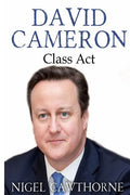 David Cameron: Class Act - Paperback