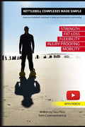 Kettlebell Complexes Made Simple: Awesome kettlebell complexes to keep your training fun and exciting. - Paperback