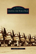 Griffiss Air Force Base - Hardcover