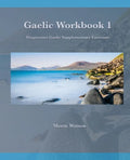 Gaelic Workbook 1: Progressive Gaelic Level 1 Workbook - Paperback