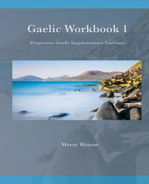 Gaelic Workbook 1: Progressive Gaelic Level 1 Workbook - Paperback