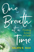 One Breath at a Time: Finding Solace in Faith - Paperback