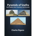 Pyramids of Snefru: Seila, Maidum, Bent, Subsidiary, Red Pyramids - Paperback