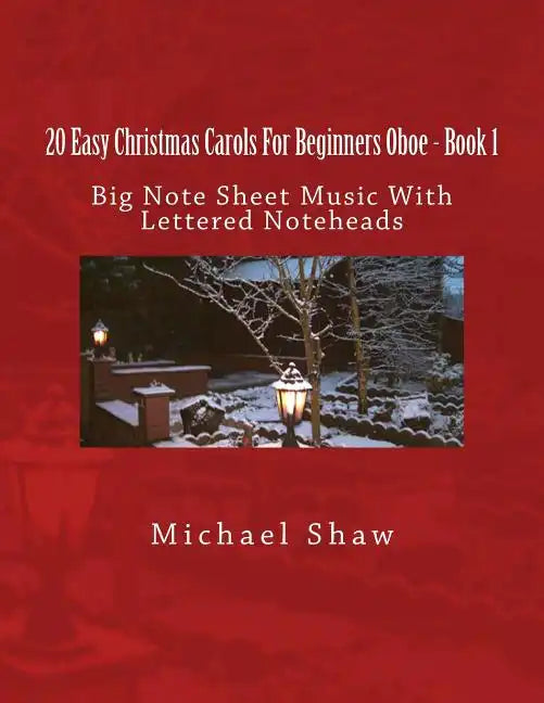 20 Easy Christmas Carols For Beginners Oboe - Book 1: Big Note Sheet Music With Lettered Noteheads - Paperback
