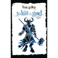 To Kill A God - Hardcover