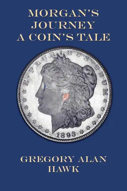 Morgan's Journey: A Coin's Tale - Paperback