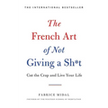French Art of Not Giving a Sh*t - Hardcover