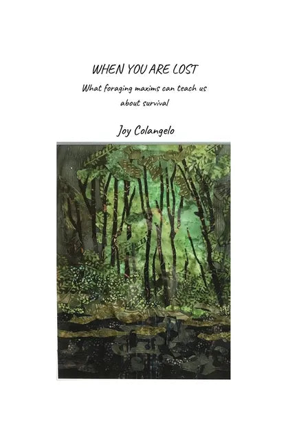 When You Are Lost: What foraging maxims can teach us about survival - Paperback