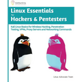Linux Essentials for Hackers & Pentesters: Kali Linux Basics for Wireless Hacking, Penetration Testing, VPNs, Proxy Servers and Networking Commands - Paperback