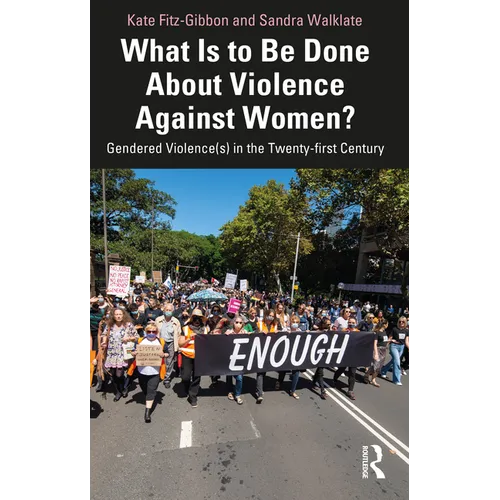 What Is to Be Done about Violence Against Women?: Gendered Violence(s) in the Twenty-First Century - Paperback