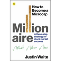How to Become a Microcap Millionaire: A Three-Step Strategy for Stock Market Success - Paperback