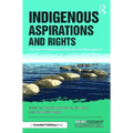 Indigenous Aspirations and Rights: The Case for Responsible Business and Management - Paperback