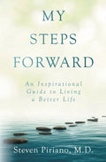 My Steps Forward: An Inspirational Guide to Living a Better Life - Paperback