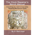 Clock Repairers Bench Manual, Everything you need to know When Repairing Mechanical Clocks - Paperback
