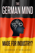 The German Mind: Made for Industry? - Paperback