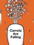 Carrots Are Falling - Hardcover