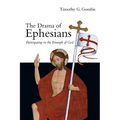 The Drama of Ephesians: Participating in the Triumph of God - Paperback
