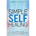 Simple Self-Healing: The Magic of Autosuggestion - Paperback