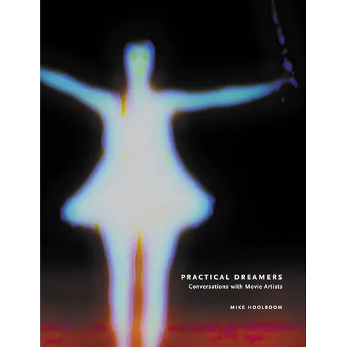 Practical Dreamers: Conversations with Movie Artists - Paperback