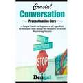 Crucial Conversations: Procrastination Cure: A simple guide for beginners of all ages rich in strategies that change the mentality of action - Paperback