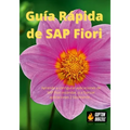 Guía Rápida de SAP Fiori: Aprenda a configurar aplicaciones de SAP Fiori estándar, o a fiorizar aplicaciones Z fácilmente... - Paperback
