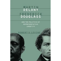 Martin Delany, Frederick Douglass, and the Politics of Representative Identity - Paperback