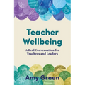 Teacher Wellbeing: A Real Conversation for Teachers and Leaders - Paperback