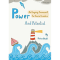 Power and Potential: An Enquiry Framework for Social Leaders - Paperback