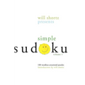 Will Shortz Presents Simple Sudoku: 100 Wordless Crossword Puzzles; Volume 1 - Paperback