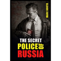 The Secret Police of Russia: Neglectful Treatment, Cooperation, and Giving in (2022 Guide for Beginners) - Paperback