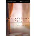 El El Sagrado Romance: Vivamos Mas Cerca de Dios - Paperback
