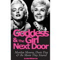 Goddess and the Girl Next Door: Marilyn Monroe, Doris Day and the Movie they Shared - Paperback