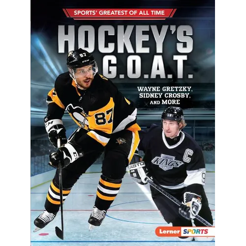 Hockey's G.O.A.T.: Wayne Gretzky, Sidney Crosby, and More - Paperback