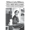 Yes, Mrs. Williams: Poet's Portrait of His Mother - Paperback