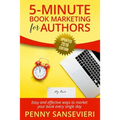 5 Minute Book Marketing for Authors - Updated 2019 Edition: Easy and effective ways to market your book every single day! - Paperback