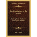 The Quadrature of the Circle: Setting Forth the Secret Teachings of the Bible - Paperback
