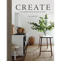 Create: At Home with Old & New - Hardcover