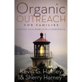 The Organic Outreach for Families Softcover - Paperback