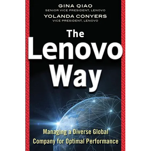 The Lenovo Way: Managing a Diverse Global Company for Optimal Performance - Hardcover