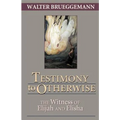 Testimony to Otherwise: The Witness of Elijah and Elisha - Paperback