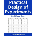 Practical Design of Experiments: DoE Made Easy! - Paperback