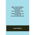 The Land of Nome: A narrative sketch of the rush to our Bering Sea gold-fields, the country, its mines and its people, and the history o - Paperback