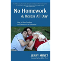 No Homework and Recess All Day: How to Have Freedom and Democracy in Education - Paperback