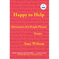 Happy to Help: Adventures of a People Pleaser - Hardcover