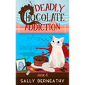 Deadly Chocolate Addiction - Paperback