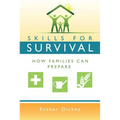 Skills for Survival: How Families Can Prepare (New Cover) - Paperback