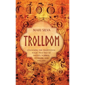 Trolldom: Unlocking the Traditional Magic Practice of Sweden, Norway, Denmark, and Finland - Hardcover