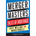 Merger Masters: Tales of Arbitrage - Hardcover