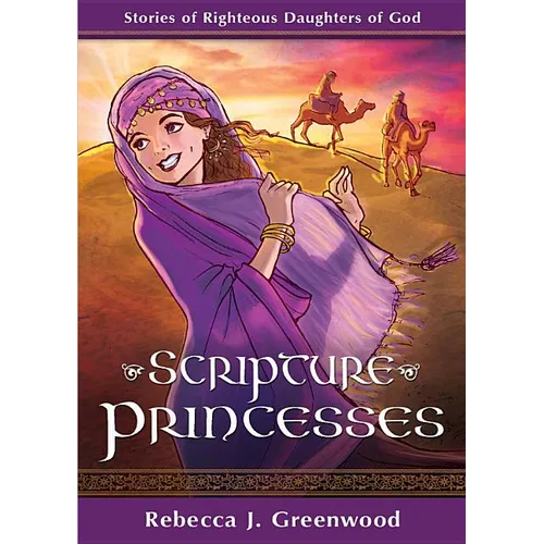 Scripture Princesses: Stories of Righteous Daughters of God - Paperback